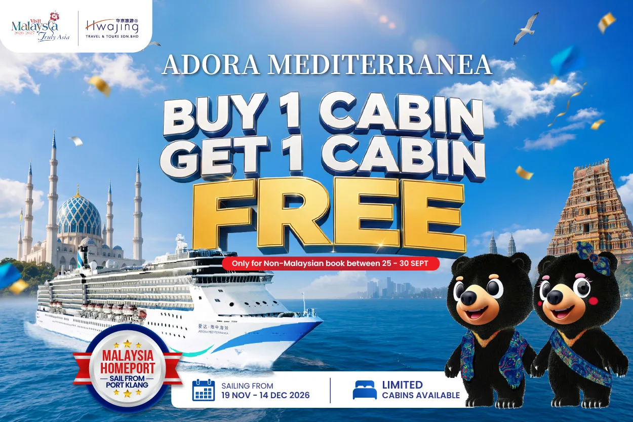 Adora Mediterranea Buy 1 Cabin Get 1 Cabin Free, Malaysia Homeport sailings from Port Klang, 19 Nov to 14 Dec 2026
